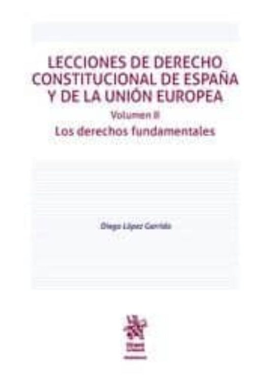 Lecciones de Derecho Constitucional de España y de la Unión Europea Volumen II. Los Derechos Fundamentales